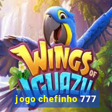 jogo chefinho 777